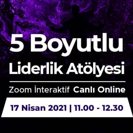 5 Boyutlu Liderlik Atölyesi – 17.04.2021