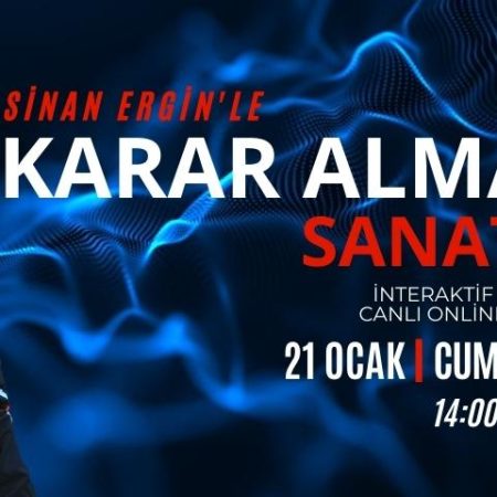 Karar Alma Sanatı – 21.01.2023